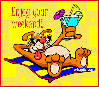Enjoy your weekend! - Images and gifs for social networks